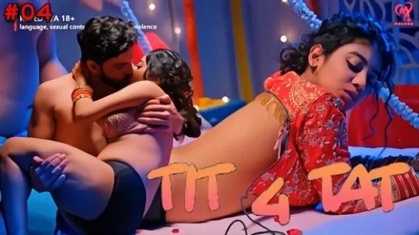 Tit 4 Tat E04 2025 Hindi Hot Web Series – Makhan