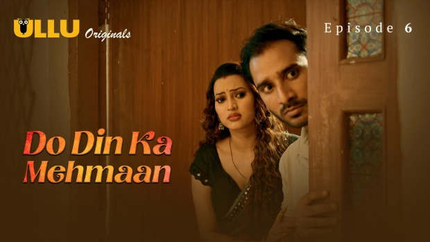 Do Din Ka Mehmaan 2025 Ullu Hindi Hot Web Series Episode 6