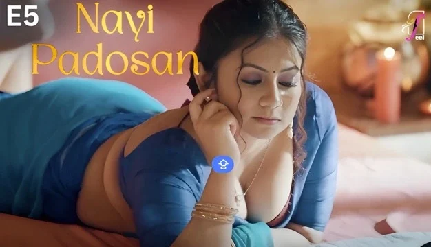 Nayi Padosan EP5 Hot Hindi Web Series – FeelApp