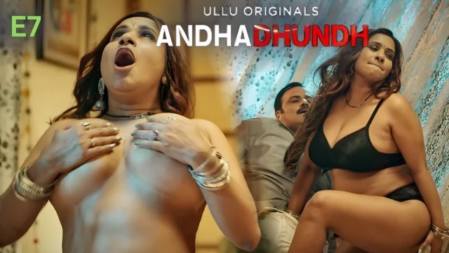 Andhadhundh Part 2 E07 2026 – Ullu Hindi Hot Sex Web Series
